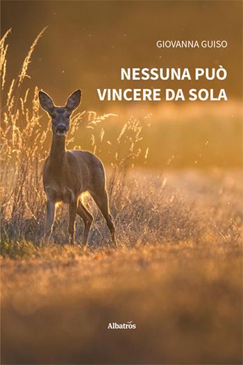 Nessuna può vincere da sola - Giovanna Guiso - Libro Gruppo Albatros Il Filo 2025, Nuove voci. Strade | Libraccio.it