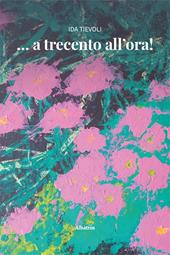 … a trecento all'ora!