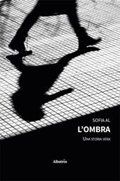 L'ombra. Una storia vera