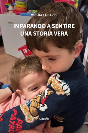 Imparando a sentire. Una storia vera - Michaela Carls - Libro Gruppo Albatros Il Filo 2025, Nuove voci. Strade | Libraccio.it