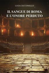 Il sangue di Roma e l'onore perduto