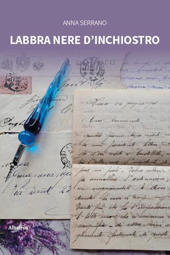 Labbra nere d'inchiostro - Anna Serrano - Libro Gruppo Albatros Il Filo 2025, Nuove voci. Vite | Libraccio.it
