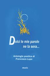 Dolci le mie parole ne la sera…