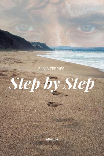 Step by step - Silvia Zeppieri - Libro Gruppo Albatros Il Filo 2025, Nuove voci. Strade | Libraccio.it