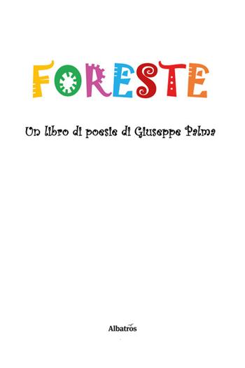 Foreste - Giuseppe Palma - Libro Gruppo Albatros Il Filo 2025, Nuove voci. Le piume | Libraccio.it