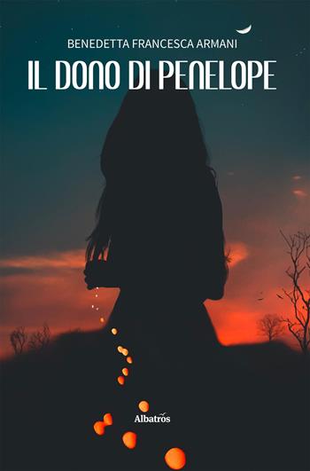 Il dono di Penelope - Benedetta Francesca Armani - Libro Gruppo Albatros Il Filo 2025, Nuove voci. Imago | Libraccio.it