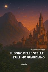 Il dono delle stelle: l'ultimo guardiano