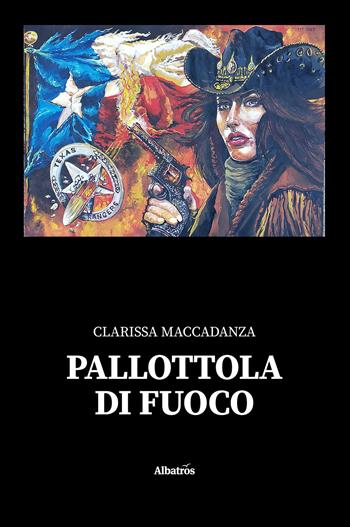 Pallottola di fuoco - Clarissa Maccadanza - Libro Gruppo Albatros Il Filo 2025, Nuove voci. Strade | Libraccio.it