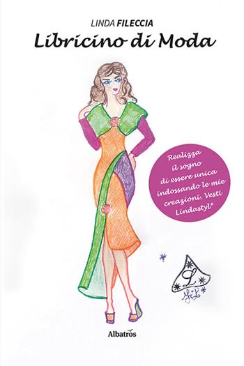 Libricino di moda - Linda Fileccia - Libro Gruppo Albatros Il Filo 2025, Nuove voci. Strade | Libraccio.it