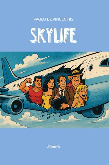 Skylife - Paolo De Vincentiis - Libro Gruppo Albatros Il Filo 2025, Nuove voci. Strade | Libraccio.it