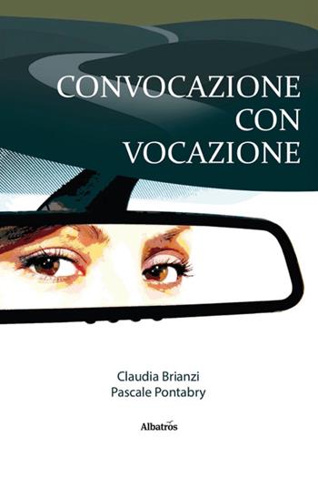 Convocazione con vocazione - Claudia Brianzi, Pascale Pontabry - Libro Gruppo Albatros Il Filo 2025, Nuove voci. Strade | Libraccio.it