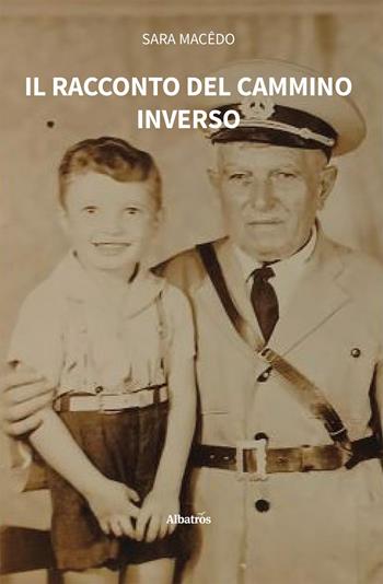 Il racconto del cammino inverso - Sara Macêdo - Libro Gruppo Albatros Il Filo 2025, Nuove voci. Vite | Libraccio.it