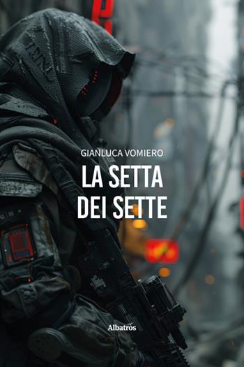 La setta dei sette - Gianluca Vomiero - Libro Gruppo Albatros Il Filo 2025, Nuove voci. Strade | Libraccio.it
