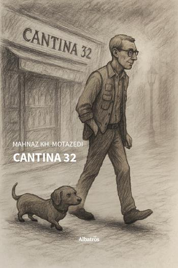 Cantina 32 - Mahnaz Kh. Motazedi - Libro Gruppo Albatros Il Filo 2025, Nuove voci. Vite | Libraccio.it