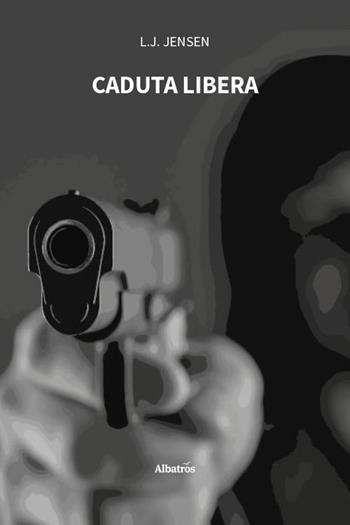 Caduta libera - L. J. Jensen - Libro Gruppo Albatros Il Filo 2025, Nuove voci. Strade | Libraccio.it