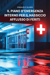 Il piano d’emergenza interno per il massiccio afflusso di feriti