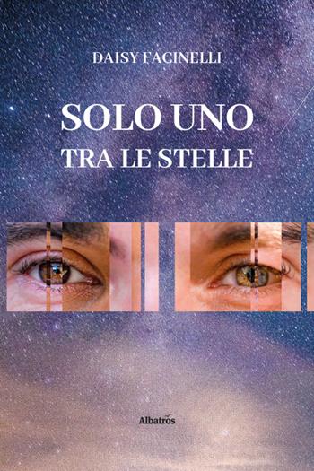 Solo uno tra le stelle. Alla mia piccola energica bambina interiore - Daisy Facinelli - Libro Gruppo Albatros Il Filo 2025, Nuove voci. Vite | Libraccio.it