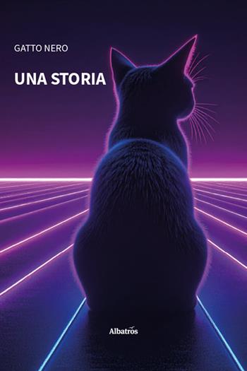 Una storia - Gatto Nero - Libro Gruppo Albatros Il Filo 2025, Nuove voci. Imago | Libraccio.it