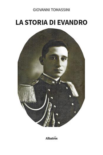 La storia di Evandro - Giovanni Tomassini - Libro Gruppo Albatros Il Filo 2025, Nuove voci. Vite | Libraccio.it