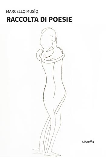 Raccolta di poesie - Marcello Musìo - Libro Gruppo Albatros Il Filo 2025, Nuove voci. Le piume | Libraccio.it