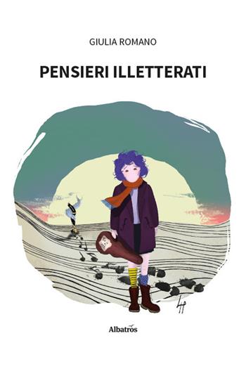 Pensieri illetterati - Giulia Romano - Libro Gruppo Albatros Il Filo 2025, Nuove voci. Le piume | Libraccio.it