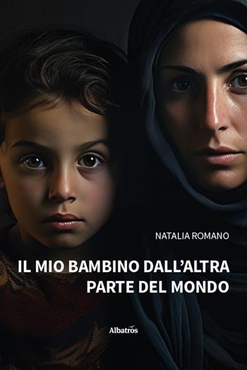 Il mio bambino dall'altra parte del mondo - Natalia Romano - Libro Gruppo Albatros Il Filo 2025, Nuove voci. Strade | Libraccio.it