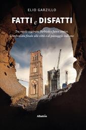 Fatti e disfatti. Tra regole aggirate, furbizie e fuoco amico. L’imboscata finale alle città e al paesaggio italiano