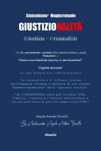Sistemismo magistratuale. Giustizionalità (Giustizia + Criminalità) - Angelo Antonio Toriello - Libro Gruppo Albatros Il Filo 2026, Nuove voci | Libraccio.it