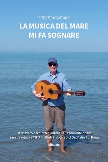 La musica del mare mi fa sognare - Oreste Montano - Libro Gruppo Albatros Il Filo 2026, Nuove voci | Libraccio.it