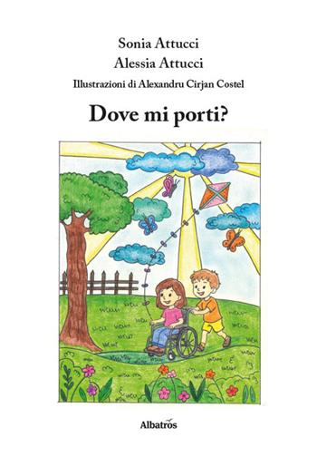 Dove mi porti? - Sonia Attucci - Libro Gruppo Albatros Il Filo 2026, Nuove voci | Libraccio.it