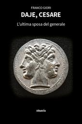 Daje, Cesare. L'ultima sposa del generale