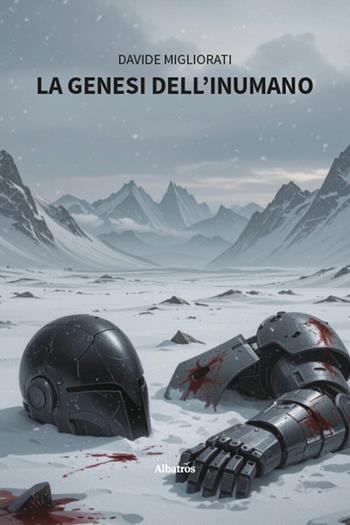La genesi dell’inumano - Davide Migliorati - Libro Gruppo Albatros Il Filo 2026, Nuove voci | Libraccio.it