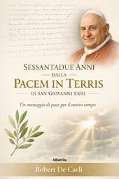 Sessantadue anni dalla Pacem in Terris di san Giovanni XXIII