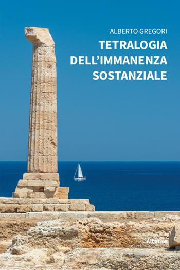 Tetralogia dell’immanenza sostanziale - Alberto Gregori - Libro Gruppo Albatros Il Filo 2026, Nuove voci. Confini | Libraccio.it