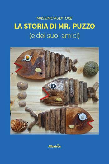 La storia di Mr. Puzzo (e dei suoi amici) - Massimo Auditore - Libro Gruppo Albatros Il Filo 2026, Nuove voci. Fabulae | Libraccio.it