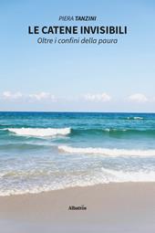 Le catene invisibili. Oltre i confini della paura