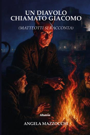 Un diavolo chiamato Giacomo. Matteotti si racconta - Angela Mazzocchi - Libro Gruppo Albatros Il Filo 2026, Nuove voci. Confini | Libraccio.it