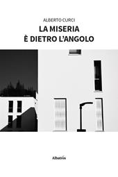 La miseria è dietro l'angolo