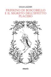 Frifrino di Boscobello e il segreto dell’effetto placebo