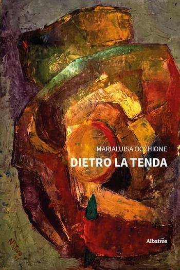 Dietro la tenda - Marialuisa Occhione - Libro Gruppo Albatros Il Filo 2026, Nuove voci. Le piume | Libraccio.it