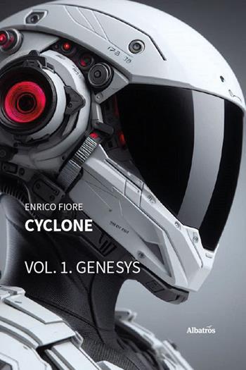 Cyclone. Genesys. Vol. 1 - Enrico Fiore - Libro Gruppo Albatros Il Filo 2026, Nuove voci. Strade | Libraccio.it