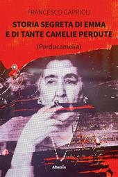Storia segreta di Emma e di tante camelie perdute