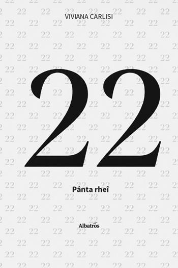 22. Pánta rheî - Viviana Carlisi - Libro Gruppo Albatros Il Filo 2026, Nuove voci. Strade | Libraccio.it