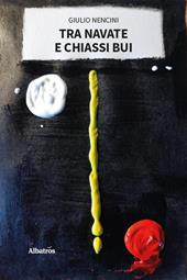 Tra navate e chiassi bui
