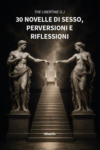 30 novelle di sesso - The Libertine O. J. - Libro Gruppo Albatros Il Filo 2026, Nuove voci. Confini | Libraccio.it