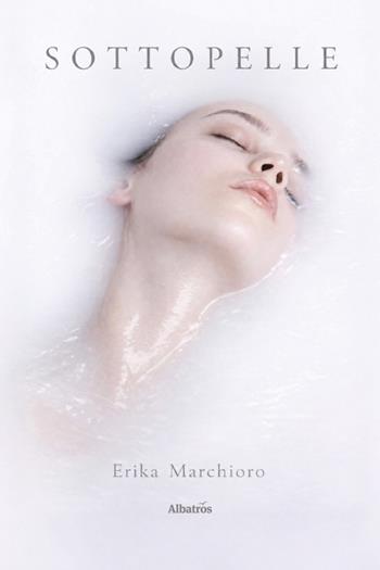 Sottopelle - Erika Marchioro - Libro Gruppo Albatros Il Filo 2026, Nuove voci | Libraccio.it