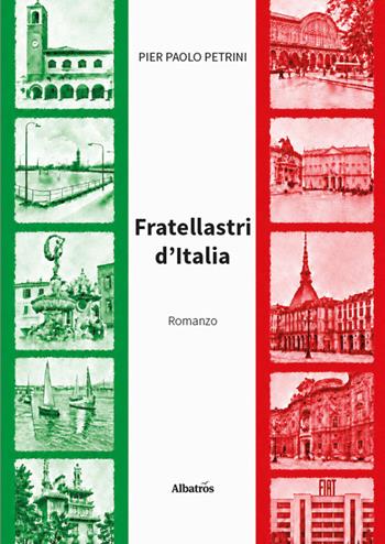 Fratellastri d'Italia - Pier Paolo Petrini - Libro Gruppo Albatros Il Filo 2026, Nuove voci. Strade | Libraccio.it