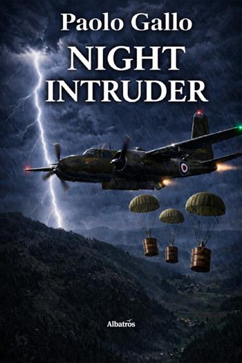 Night intruder. Ediz. italiana - Paolo Gallo - Libro Gruppo Albatros Il Filo 2026, Nuove voci. Tracce | Libraccio.it