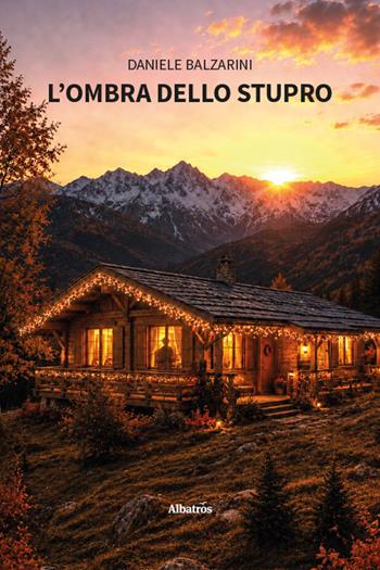 L'ombra dello stupro - Daniele Balzarini - Libro Gruppo Albatros Il Filo 2026, Nuove voci. Tracce | Libraccio.it