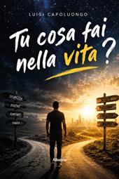 Tu cosa fai nella vita?